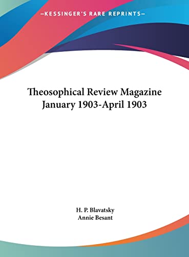 Theosophical Review Magazine January 1903-April 1903 (9781161383898) by Blavatsky, H. P.; Besant, Annie