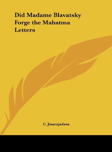 Did Madame Blavatsky Forge the Mahatma Letters (9781161388251) by Jinarajadasa, C.