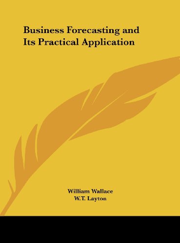 Business Forecasting and Its Practical Application (9781161391480) by Wallace, William