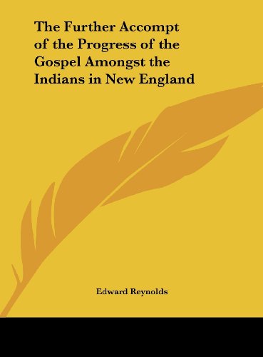 9781161398250: The Further Accompt of the Progress of the Gospel Amongst the Indians in New England