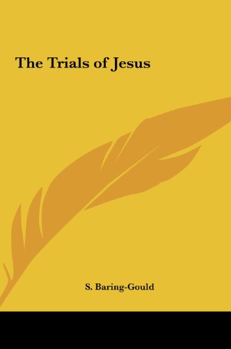 The Trials of Jesus (9781161399660) by Baring-Gould, S.