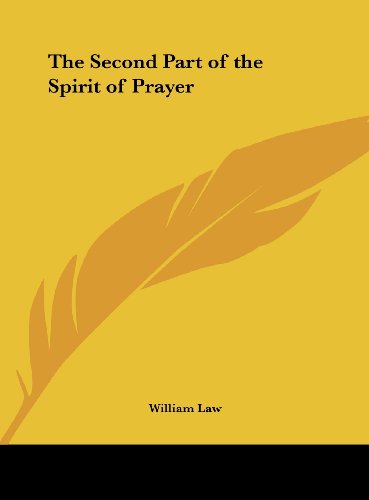 The Second Part of the Spirit of Prayer (9781161400366) by Law, William