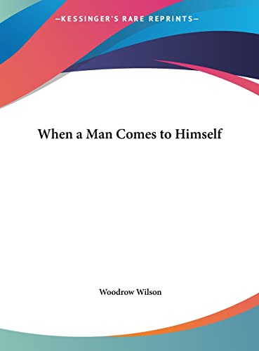 When a Man Comes to Himself (9781161400618) by Wilson, Woodrow