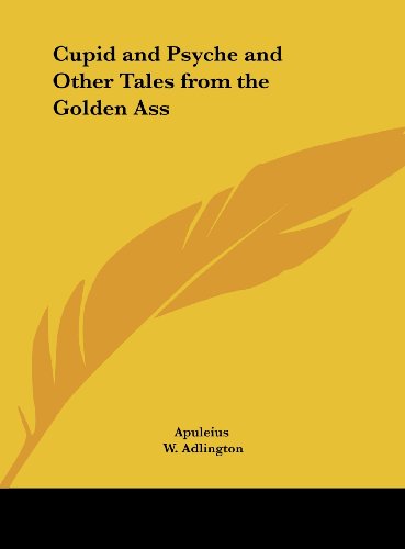 Cupid and Psyche and Other Tales from the Golden Ass (9781161401851) by Apuleius