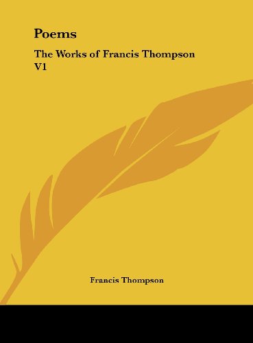Poems: The Works of Francis Thompson V1 (9781161402728) by Thompson, Francis