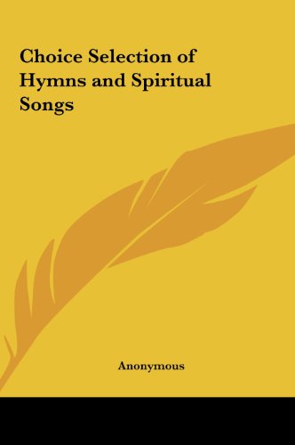 9781161403022: Choice Selection of Hymns and Spiritual Songs