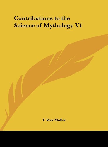 Contributions to the Science of Mythology V1 (9781161404982) by Muller, F. Max