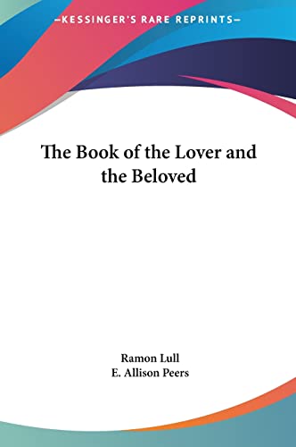 The Book of the Lover and the Beloved (9781161407006) by Lull, Ramon