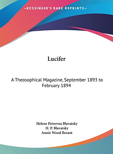 Lucifer: A Theosophical Magazine, September 1893 to February 1894 (9781161408706) by Blavatsky, Helene Petrovna; Blavatsky, H P