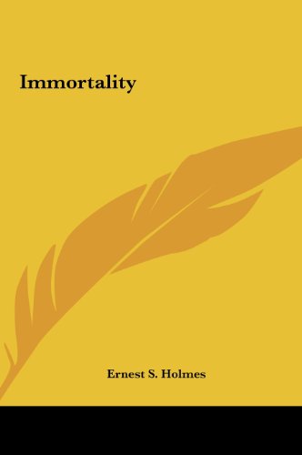 Immortality (9781161412109) by Holmes, Ernest S.