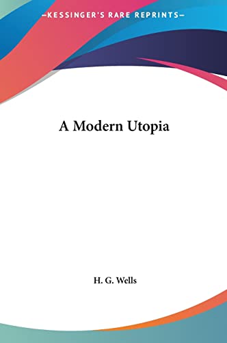 A Modern Utopia (9781161418118) by Wells, H G