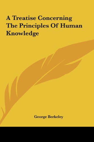 A Treatise Concerning The Principles Of Human Knowledge (9781161419344) by Berkeley, George