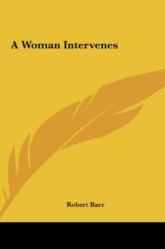 A Woman Intervenes a Woman Intervenes (9781161419658) by Barr, Robert