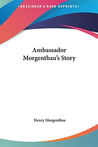 Stock image for Ambassador Morgenthau's Story for sale by California Books