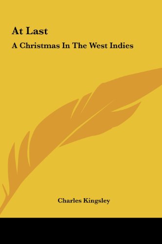 At Last: A Christmas In The West Indies (9781161422528) by Kingsley, Charles