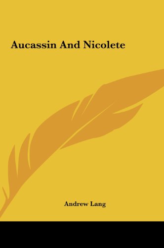 Aucassin and Nicolete (9781161422672) by Lang, Andrew