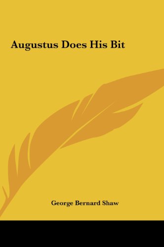 Augustus Does His Bit (9781161422696) by Shaw, George Bernard