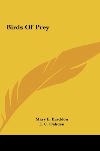 Birds of Prey (9781161424263) by Braddon, Mary Elizabeth; Oakden, E. C.