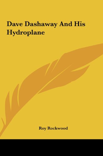 Dave Dashaway and His Hydroplane (9781161427905) by Rockwood, Roy