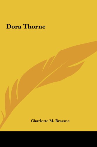 Dora Thorne Dora Thorne - Charlotte M Braeme