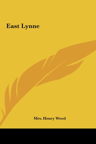 East Lynne (9781161429398) by Wood, Henry; Wood, Mrs Henry