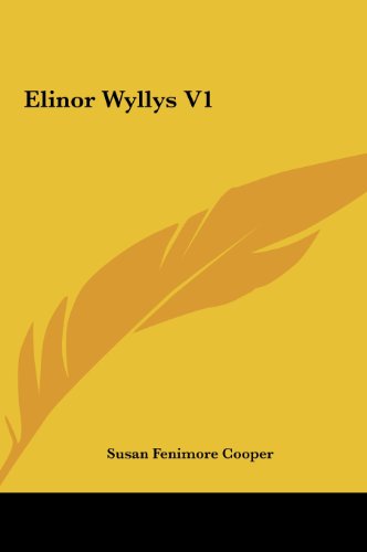 Elinor Wyllys V1 (9781161429671) by Cooper, Susan Fenimore