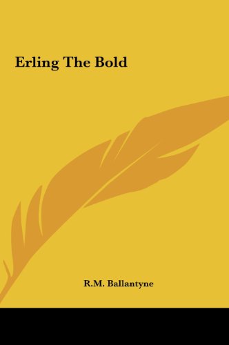 Erling the Bold (9781161430141) by Ballantyne, Robert Michael