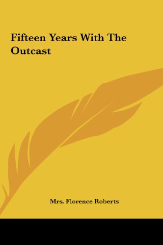 9781161431346: Fifteen Years With The Outcast