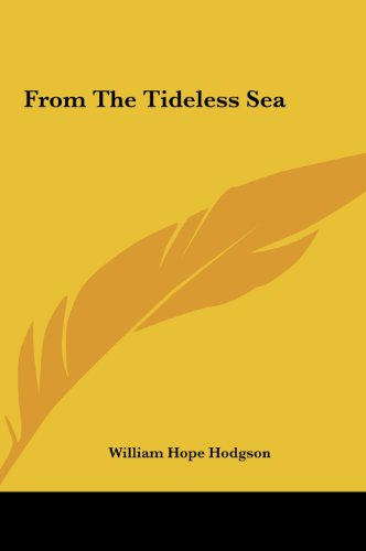 From The Tideless Sea (9781161432626) by Hodgson, William Hope