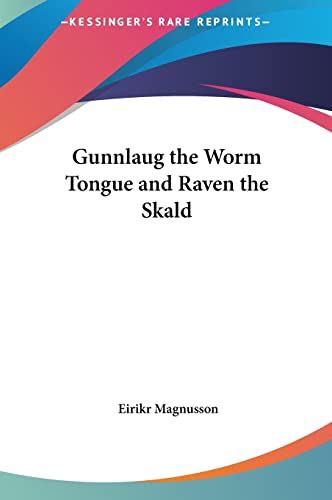 Gunnlaug the Worm Tongue and Raven the Skald (9781161433739) by Magnusson, Eirikr