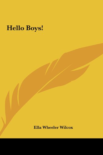 Hello Boys! (9781161434262) by Wilcox, Ella Wheeler