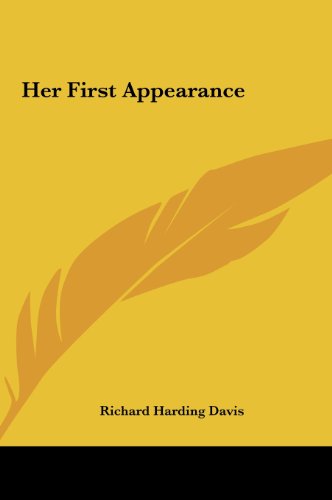 Her First Appearance (9781161434354) by Davis, Richard Harding