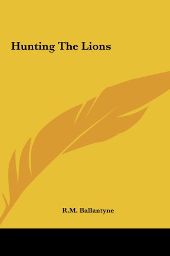 9781161435696: Hunting the Lions