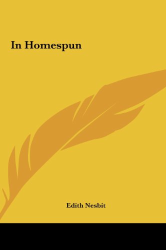 In Homespun (9781161436235) by Nesbit, Edith