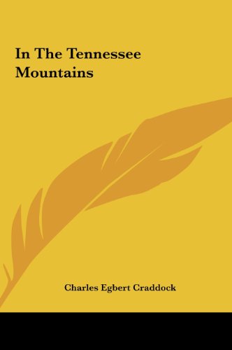 In the Tennessee Mountains (9781161436556) by Craddock, Charles Egbert