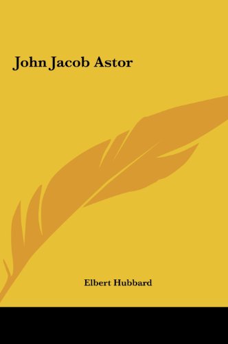 9781161437898: John Jacob Astor