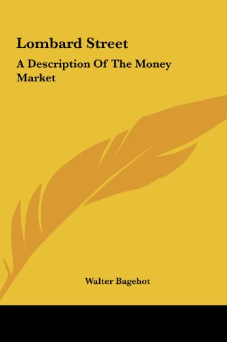 Lombard Street: A Description of the Money Market (9781161440225) by Bagehot, Walter
