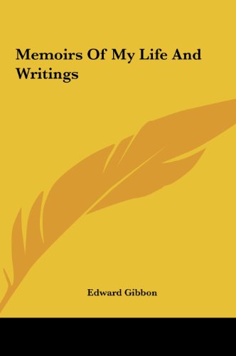 Memoirs of My Life and Writings (9781161442281) by Gibbon, Edward