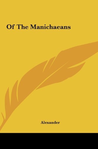 Of the Manichaeans (9781161445411) by Alexander, David