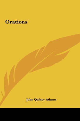 Orations (9781161446548) by Adams, John Quincy