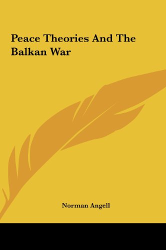 Peace Theories And The Balkan War (9781161447644) by Angell, Norman