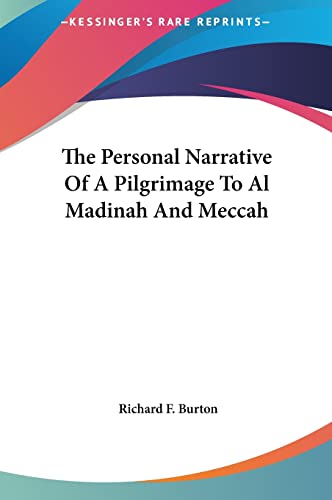The Personal Narrative Of A Pilgrimage To Al Madinah And Meccah (9781161447958) by Burton, Richard F
