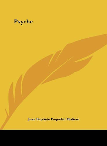 Psyche (9781161449785) by Moliere, Jean Baptiste Poquelin