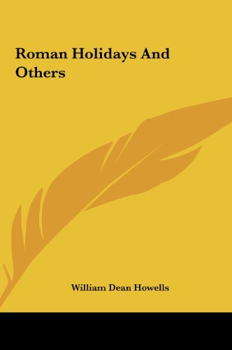 Roman Holidays And Others (9781161451115) by Howells, William Dean