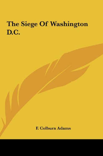 9781161452549: The Siege Of Washington D.C.