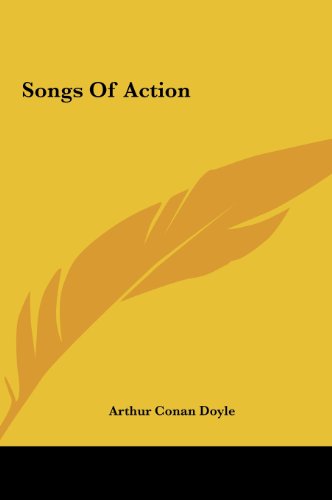 Songs of Action (9781161453379) by Doyle, Arthur Conan