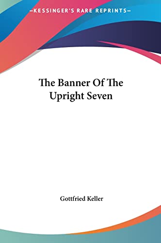 The Banner Of The Upright Seven (9781161457186) by Keller, Gottfried