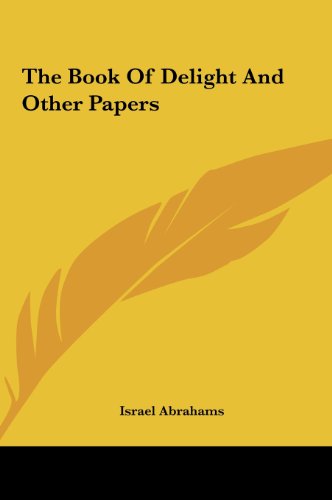 The Book Of Delight And Other Papers (9781161457902) by Abrahams, Israel