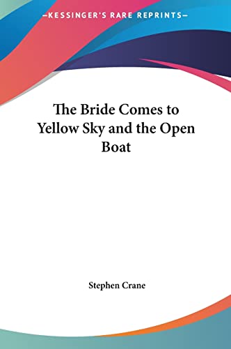 The Bride Comes to Yellow Sky and the Open Boat (9781161458428) by Crane, Stephen