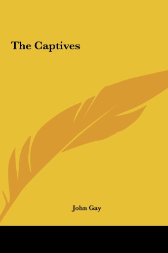 The Captives (9781161458947) by Gay, John